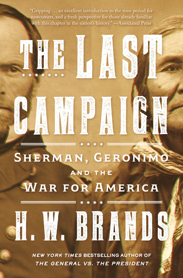 The Last Campaign: Sherman, Geronimo and the War for America book cover by H. W. Brands