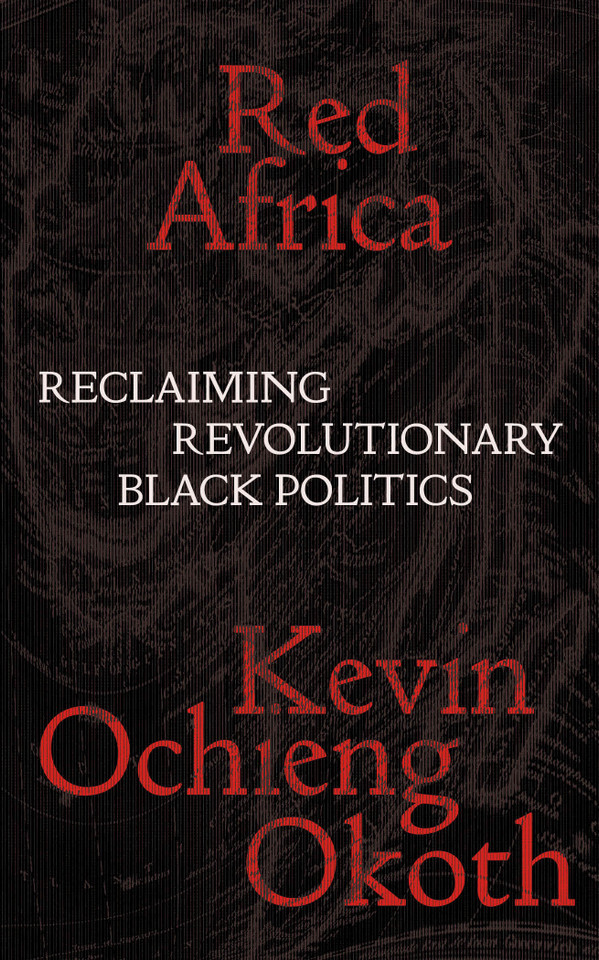 Red Africa: Reclaiming Revolutionary Black Politics (Salvage Editions) book cover by Kevin Ochieng Okoth
