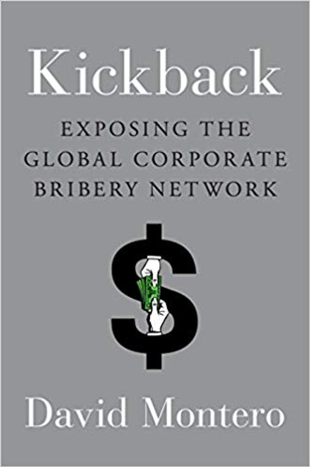 Kickback: Exposing the Global Corporate Bribery Network Cover