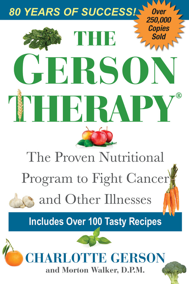 The Gerson Therapy: The Natural Nutritional Program to Fight Cancer and Other Illnesses book cover by Charlotte Gerson, Morton Walker, DPM