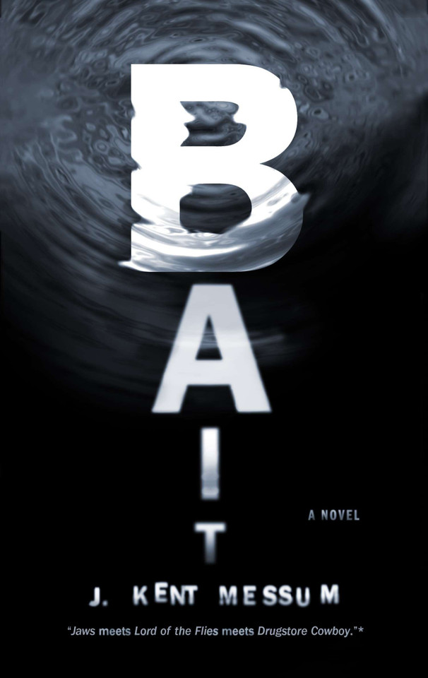 Bait: A Novel book cover by J. Kent Messum