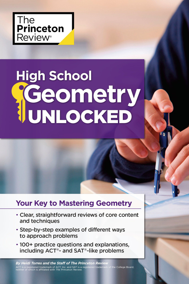 High School Geometry Unlocked: Your Key to Mastering Geometry (High School Subject Review) book cover by The Princeton Review, Heidi Torres