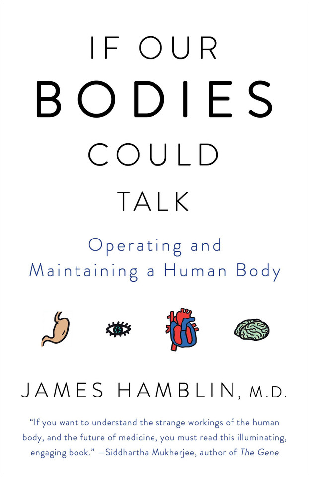 If Our Bodies Could Talk: Operating and Maintaining a Human Body book cover by James Hamblin