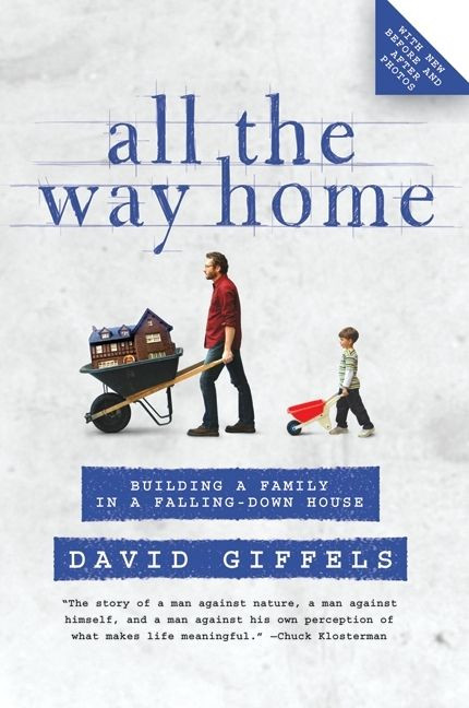 All the Way Home: Building a Family in a Falling-Down House book cover by David Giffels