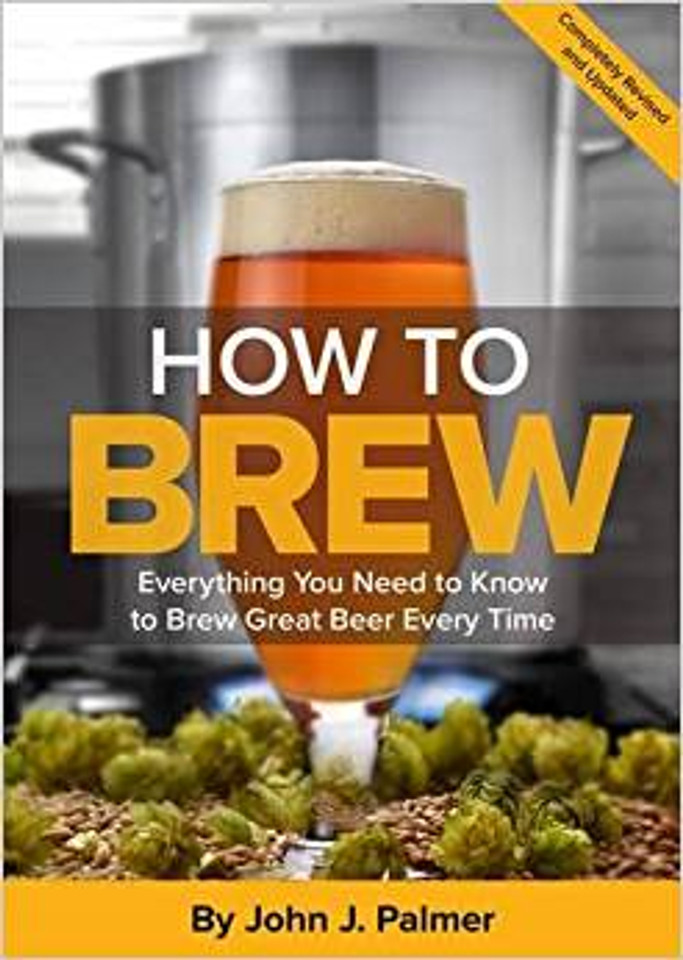 How To Brew: Everything You Need to Know to Brew Great Beer Every Time Cover