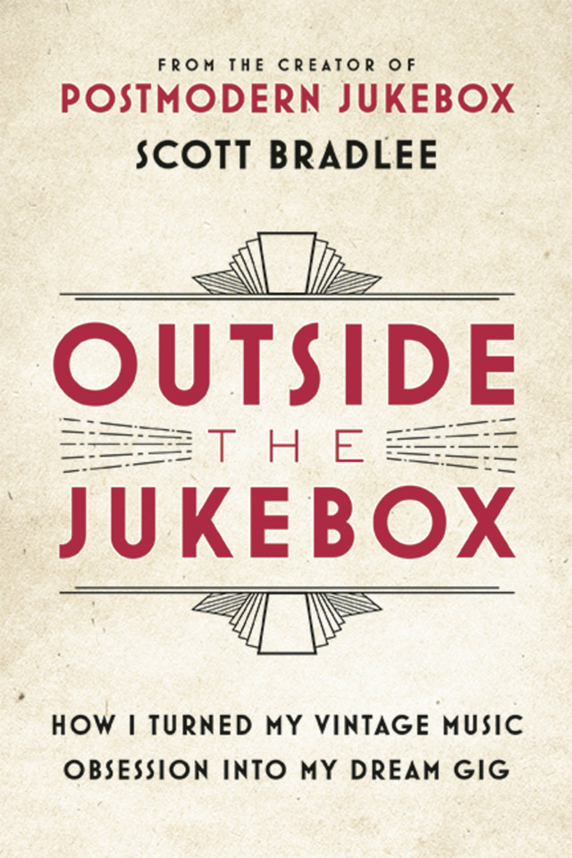 Outside the Jukebox: How I Turned My Vintage Music Obsession into My Dream Gig book cover by Scott Bradlee