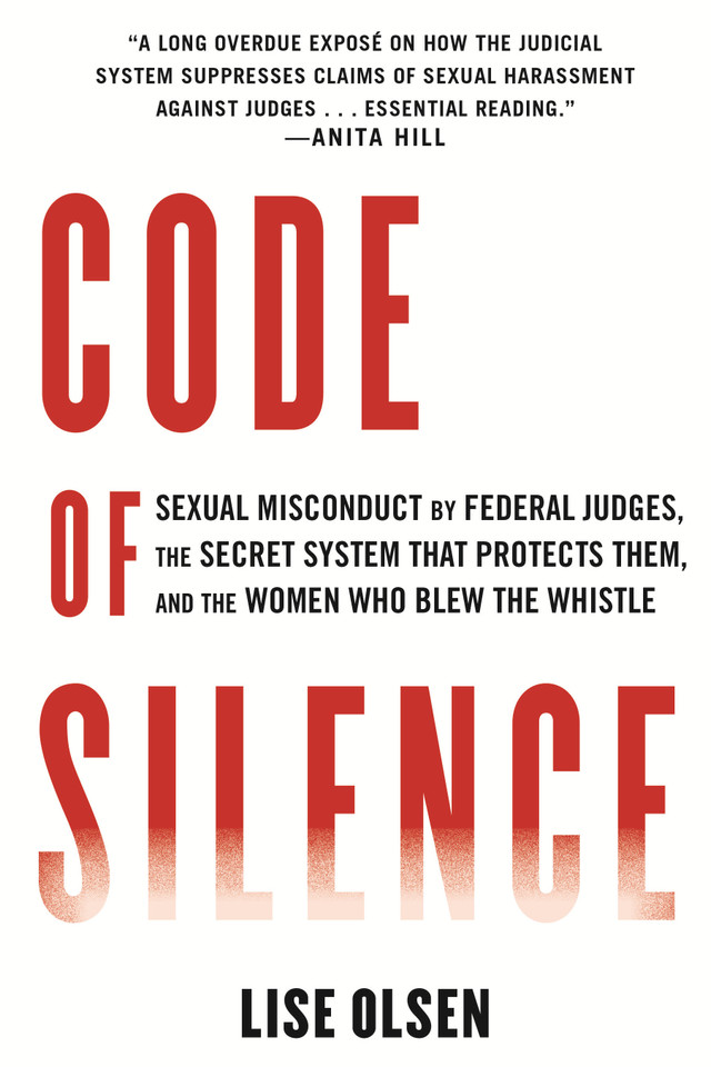 Code of Silence: Sexual Misconduct by Federal Judges, the Secret System That Protects Them, and the Women Who Blew the Whistle book cover by Lise Olsen
