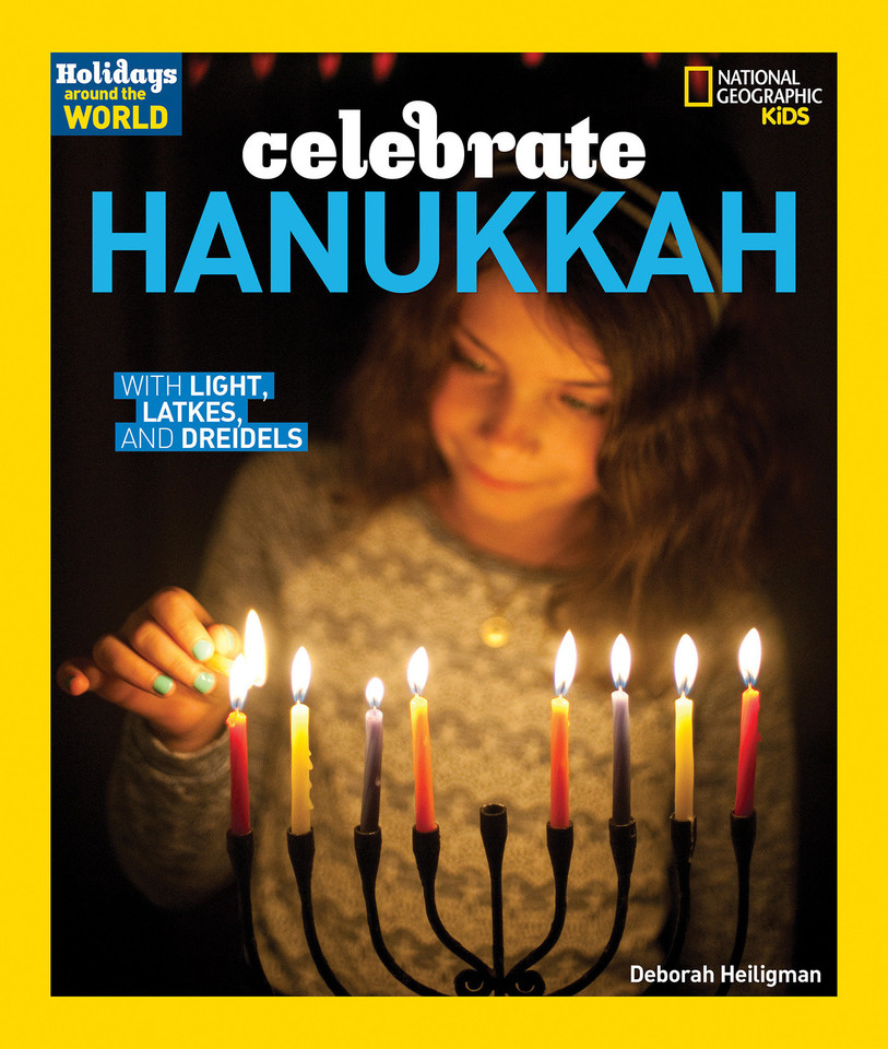 Holidays Around the World: Celebrate Hanukkah: With Light, Latkes, and Dreidels (Holidays Around the World) book cover by Deborah Heiligman