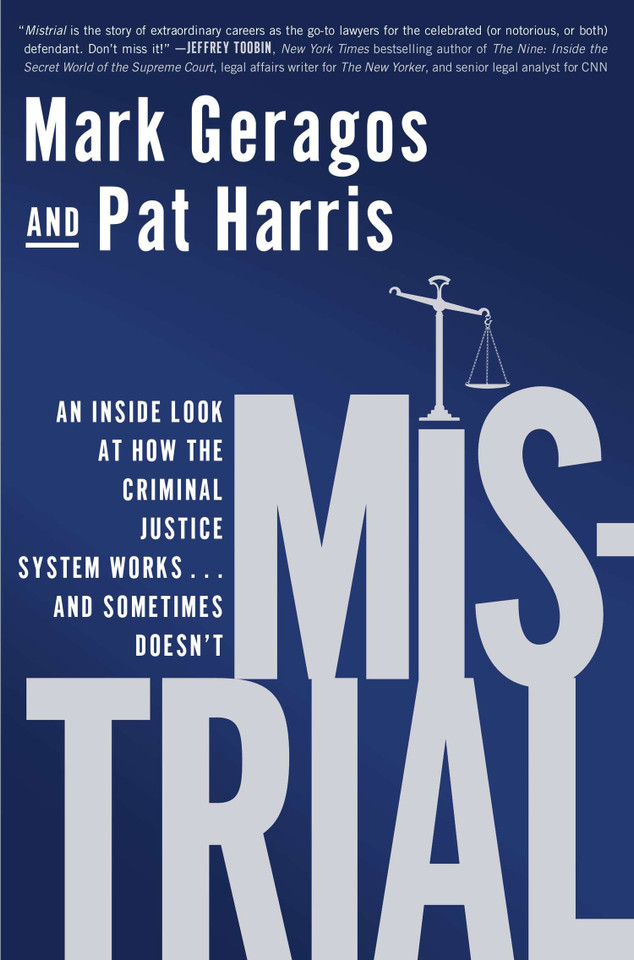 Mistrial: An Inside Look at How the Criminal Justice System Works...and Sometimes Doesn't book cover by Mark Geragos, Pat Harris