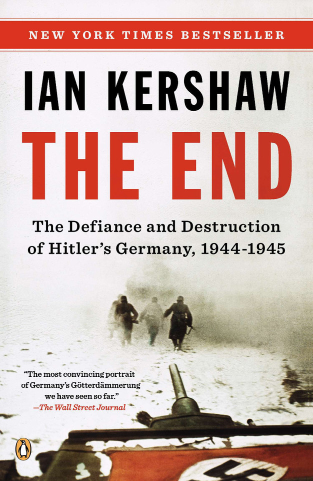 The End: The Defiance and Destruction of Hitler's Germany, 1944-1945 book cover by Ian Kershaw