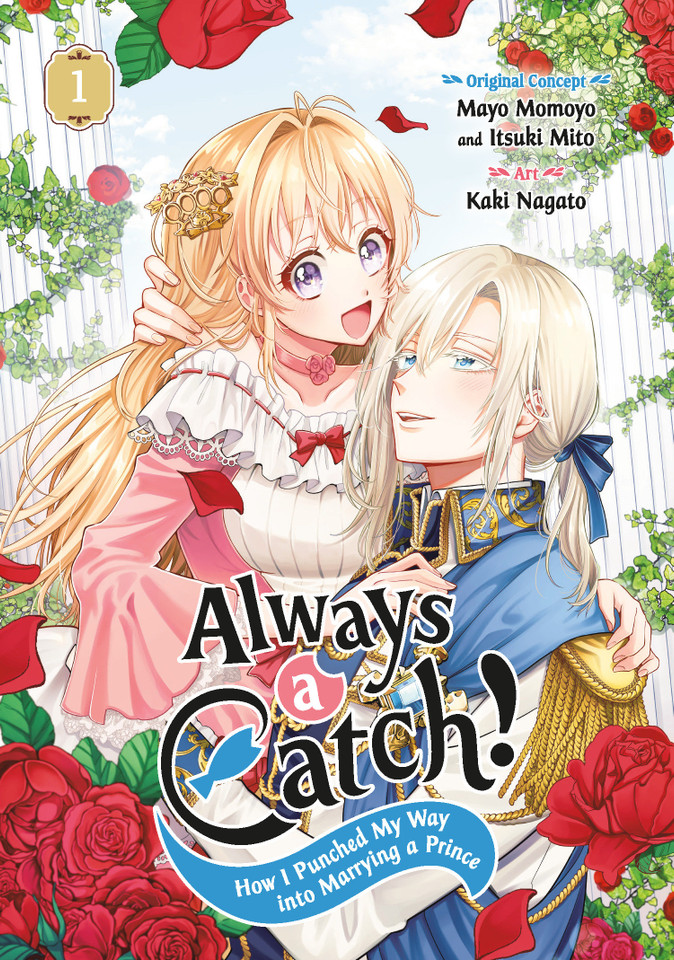 Always a Catch! 01: How I Punched My Way into Marrying a Prince (Always a Catch!) book cover by Mayo Momoyo, Itsuki Mito, Kaki Nagato