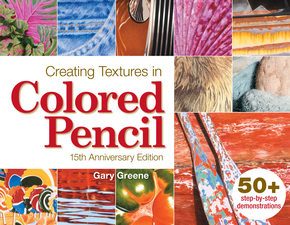 Creating Textures in Colored Pencil book cover by Gary Greene