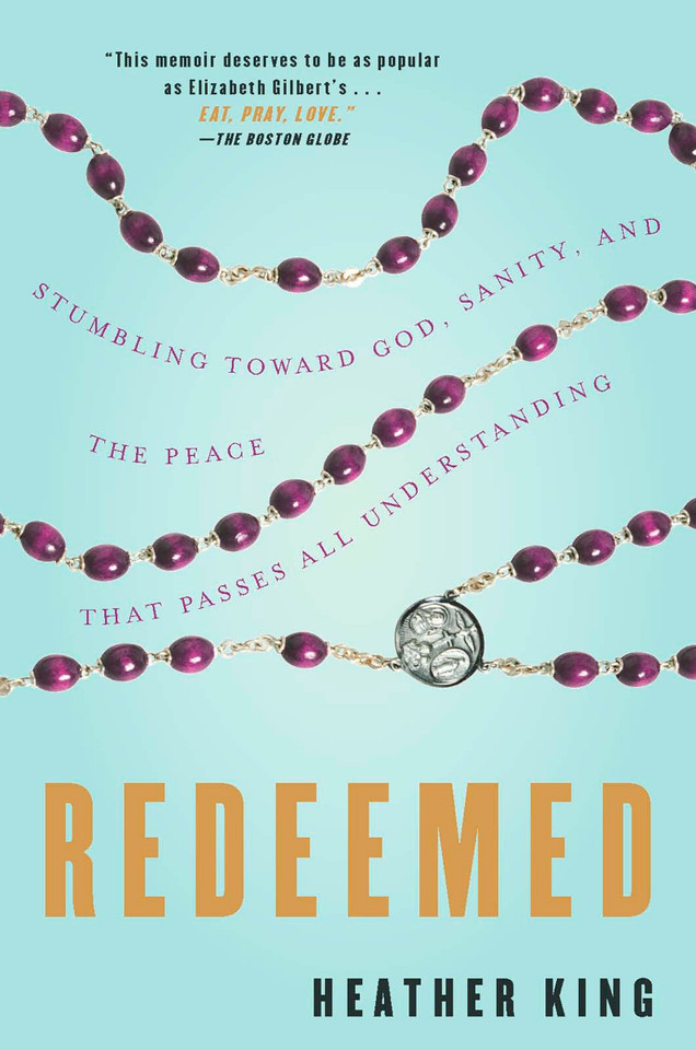 Redeemed: Stumbling Toward God, Sanity, and the Peace That Passes All Understanding book cover by Heather King