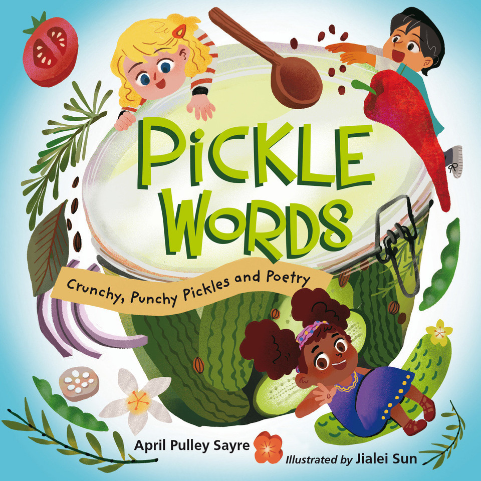 Pickle Words: Crunchy, Punchy Pickles and Poetry book cover by April Pulley Sayre