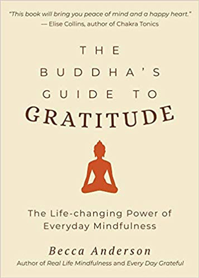 The Buddha's Guide to Gratitude: The Life-Changing Power of Every Day Mindfulness Cover