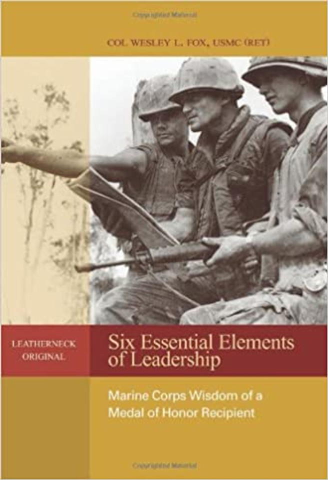 Six Essential Elements of Leadership: Marine Corps Wisdom of a Medal of Honor Recipient Cover