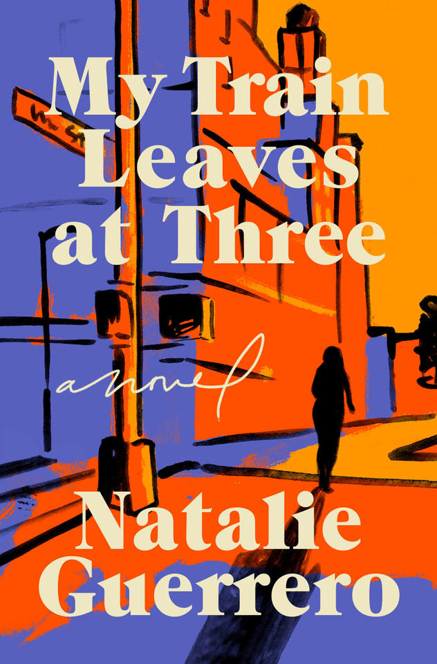 My Train Leaves at Three: A Novel book cover by Natalie Guerrero