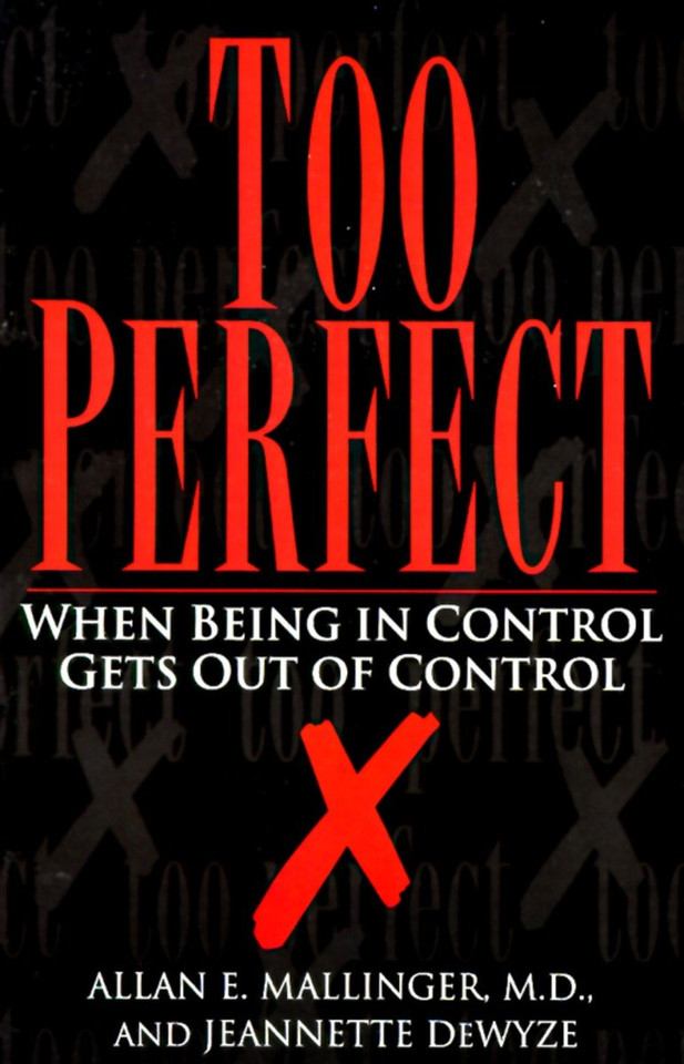 Too Perfect: When Being in Control Gets Out of Control book cover by Allan Mallinger, Jeannette Dewyze