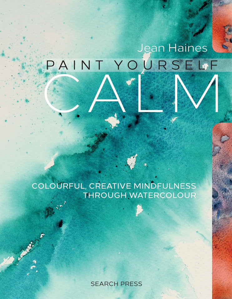 Paint Yourself Calm: Colourful, Creative Mindfulness Through Watercolour book cover by Jean Haines