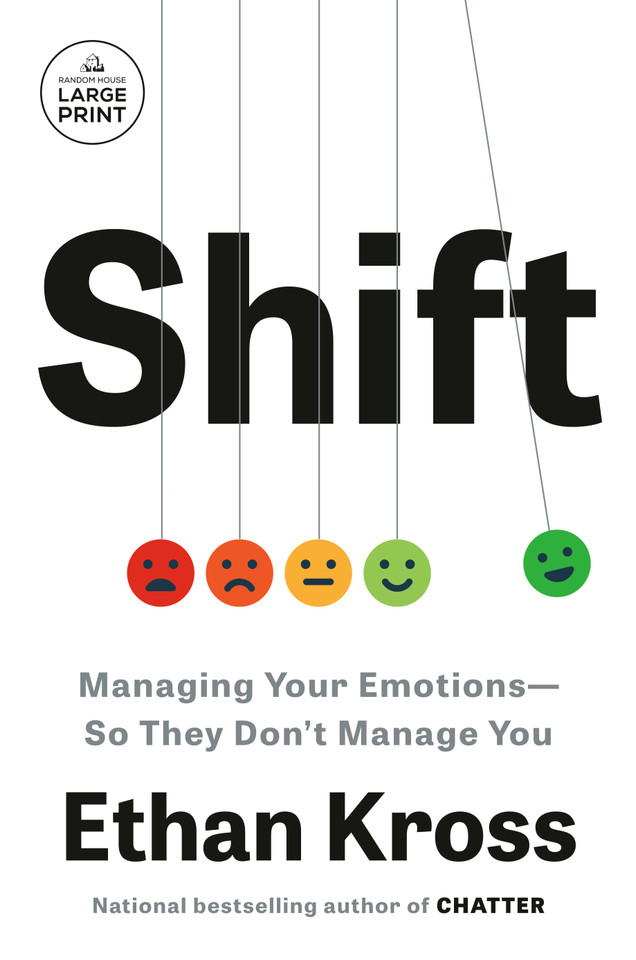 Shift: Managing Your Emotions--So They Don't Manage You book cover by Ethan Kross
