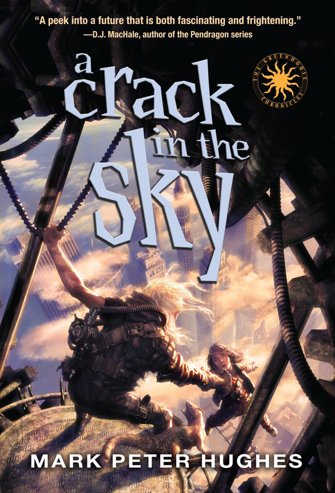 A Crack in the Sky (Greenhouse Chronicles) book cover by Mark Peter Hughes