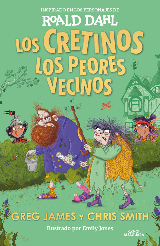 Los cretinos. Los peores vecinos / The Twits Next Door (Colección Alfaguara Clásicos) book cover by Roald Dahl, Greg James, Chris Smith