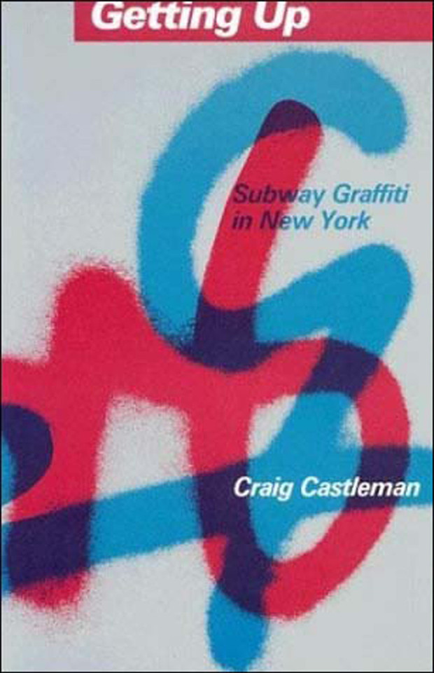Getting Up: Subway Graffiti in New York book cover by Craig Castleman
