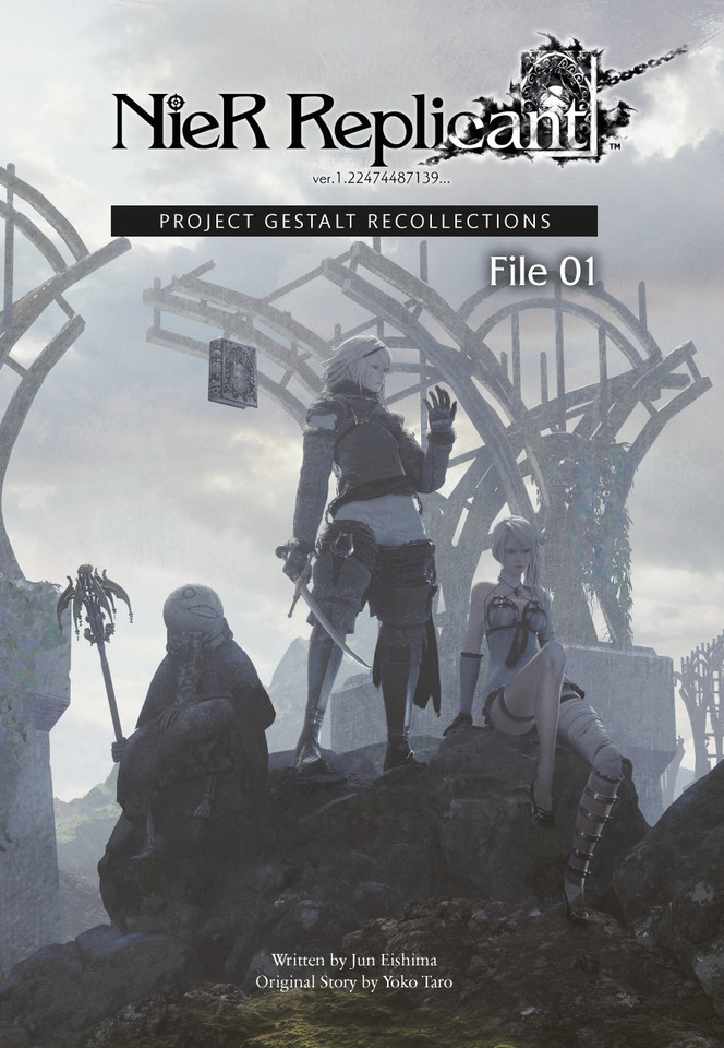 NieR Replicant ver.1.22474487139…: Project Gestalt Recollections--File 01 (Novel) (Nier) book cover by Jun Eishima, Yoko Taro