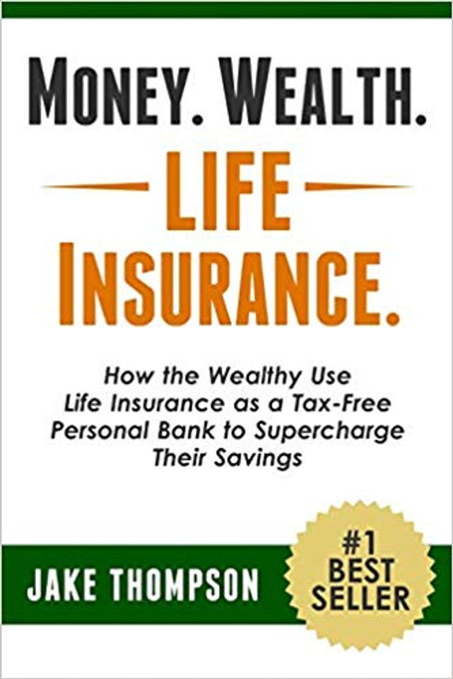 Money. Wealth. Life Insurance.: How the Wealthy Use Life Insurance as a Tax-Free Personal Bank to Supercharge Their Savings Cover
