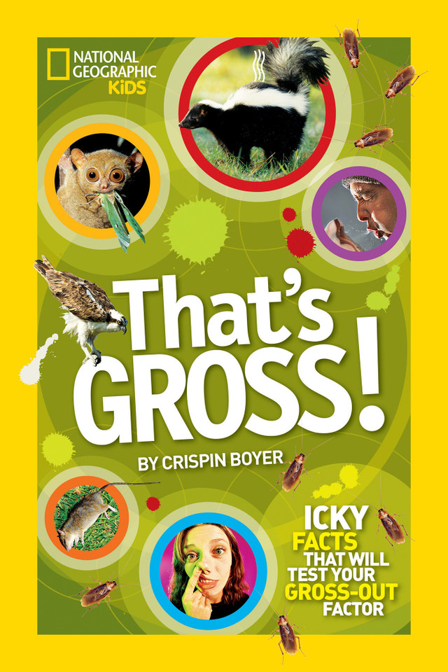 That's Gross!: Icky Facts That Will Test Your Gross-Out Factor (NGK That's Gross) book cover by Crispin Boyer