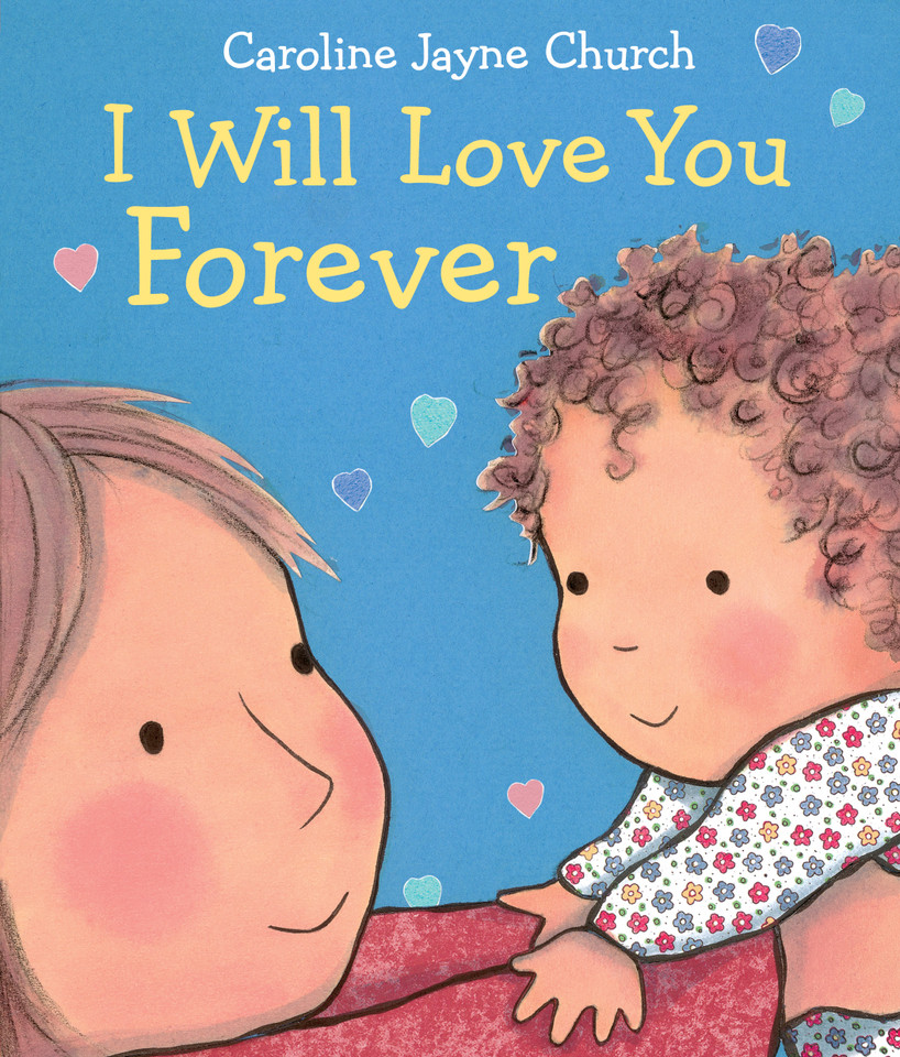 I Will Love You Forever book cover by Caroline Jayne Church