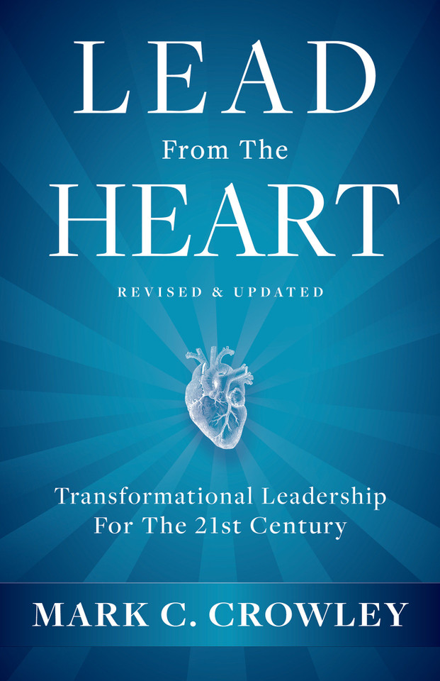 Lead From The Heart: Transformational Leadership For The 21st Century book cover by Mark C. Crowley