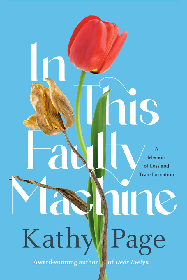In This Faulty Machine: A Memoir of Loss and Transformation book cover by Kathy Page