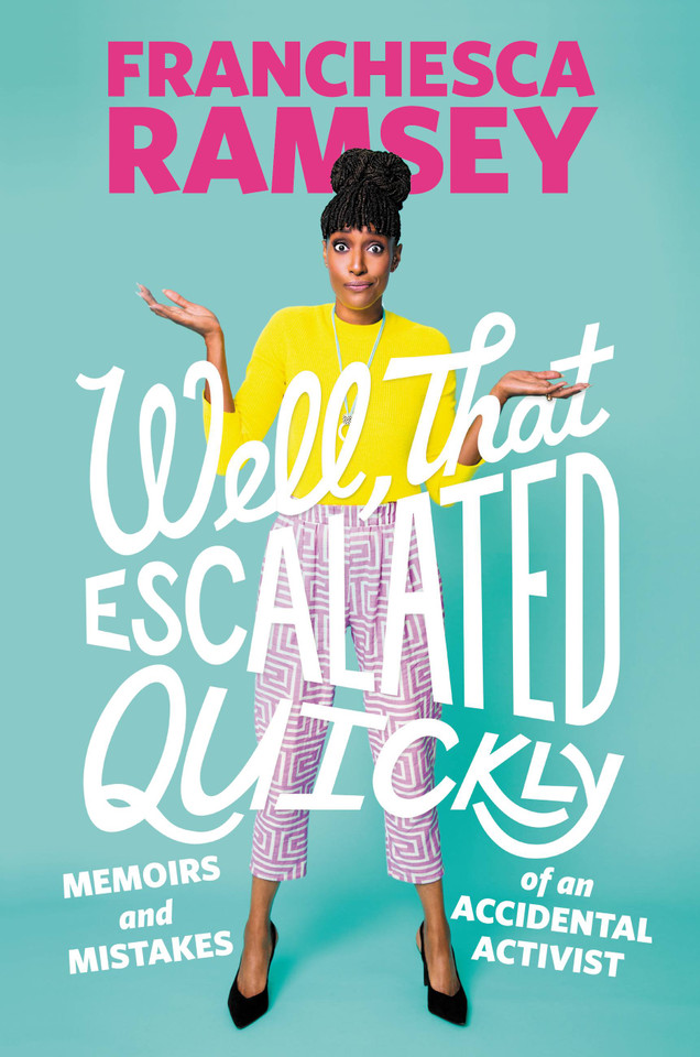 Well, That Escalated Quickly: Memoirs and Mistakes of an Accidental Activist book cover by Franchesca Ramsey