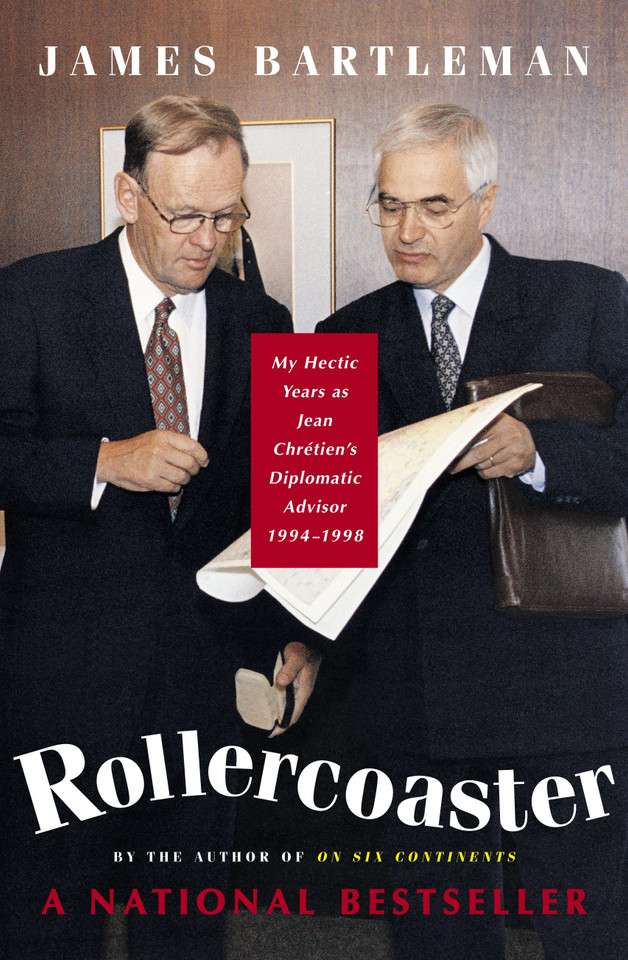 Rollercoaster: My Hectic Years as Jean Chretien's Diplomatic Advisor, 1994-1998 book cover by James K. Bartleman