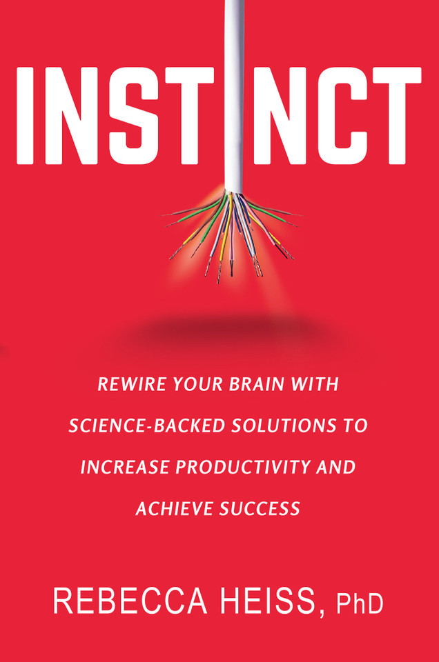 Instinct: Rewire Your Brain with Science-Backed Solutions to Increase Productivity and Achieve Success book cover by Rebecca Heiss