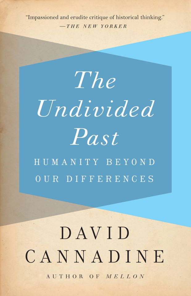 The Undivided Past: Humanity Beyond Our Differences book cover by David Cannadine