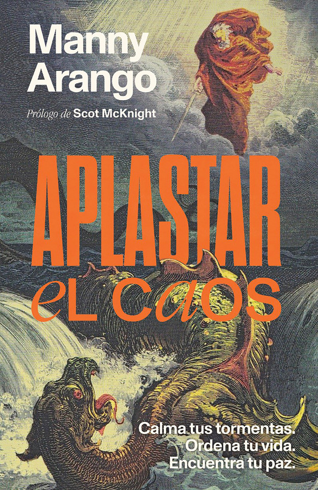 Aplastar el caos: Calma tus tormentas. Ordena tu vida. Encuentra tu paz / Crushing Chaos: Calm Your Storms book cover by Manny Arango