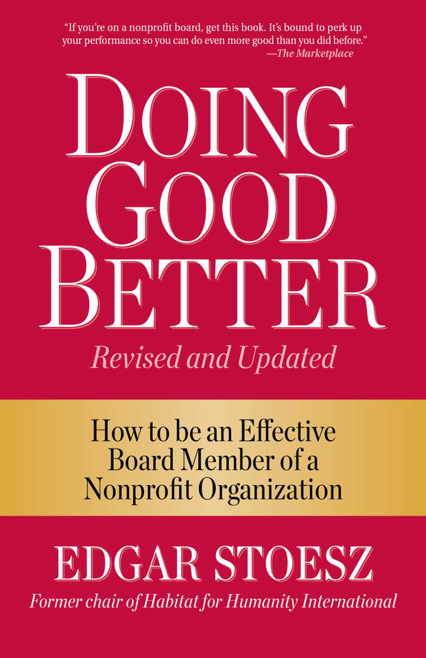 Doing Good Better: How to be an Effective Board Member of a Nonprofit Organization book cover by Edgar Stoesz