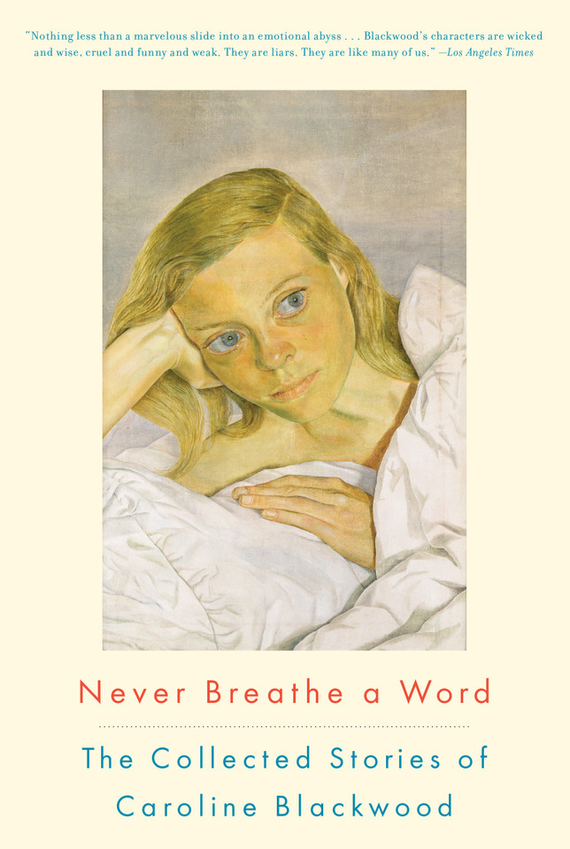 Never Breathe a Word: The Collected Stories of Caroline Blackwood book cover by Caroline Blackwood
