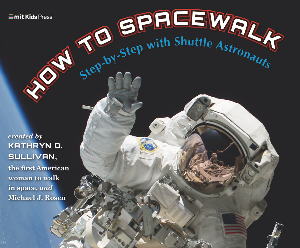How to Spacewalk book cover by Kathryn Sullivan, Michael J. Rosen