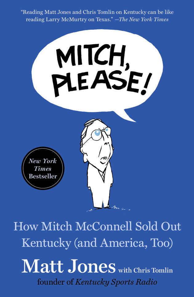 Mitch, Please!: How Mitch McConnell Sold Out Kentucky (and America, Too) book cover by Matt Jones