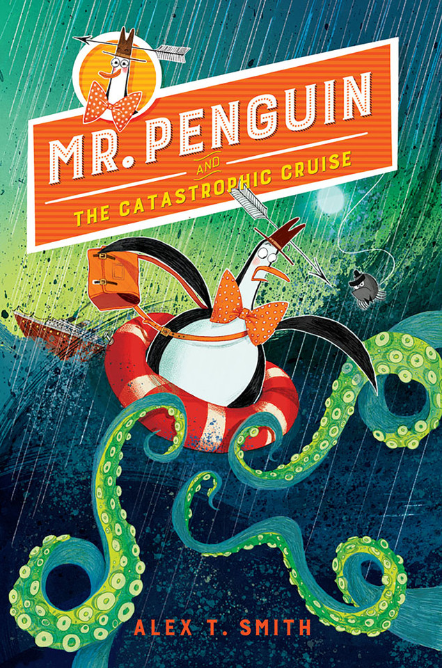 Mr. Penguin and the Catastrophic Cruise (Mr. Penguin) book cover by Alex T. Smith