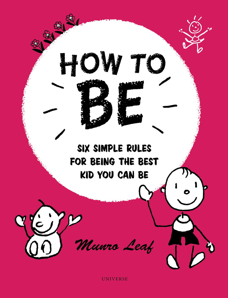 How to Be: Six Simple Rules for Being the Best Kid You Can Be (Rizzoli Classics) book cover by Munro Leaf