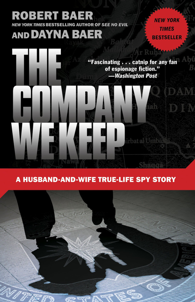 The Company We Keep: A Husband-and-Wife True-Life Spy Story book cover by Robert Baer, Dayna Baer