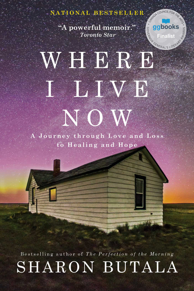 Where I Live Now: A Journey through Love and Loss to Healing and Hope book cover by Sharon Butala