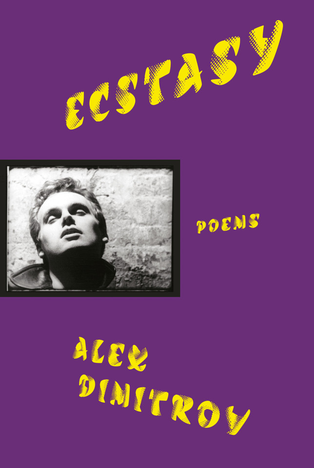 Ecstasy: Poems book cover by Alex Dimitrov