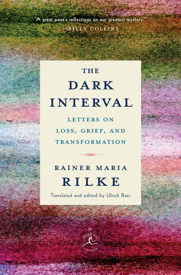 The Dark Interval: Letters on Loss, Grief, and Transformation (Modern Library Classics) book cover by Rainer Maria Rilke