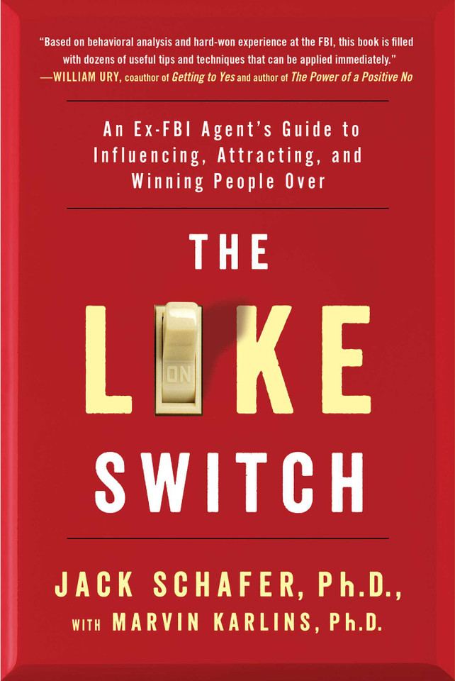 The Like Switch: An Ex-FBI Agent's Guide to Influencing, Attracting, and Winning People Over (The Like Switch Series) book cover by Jack Schafer, Marvin Karlins