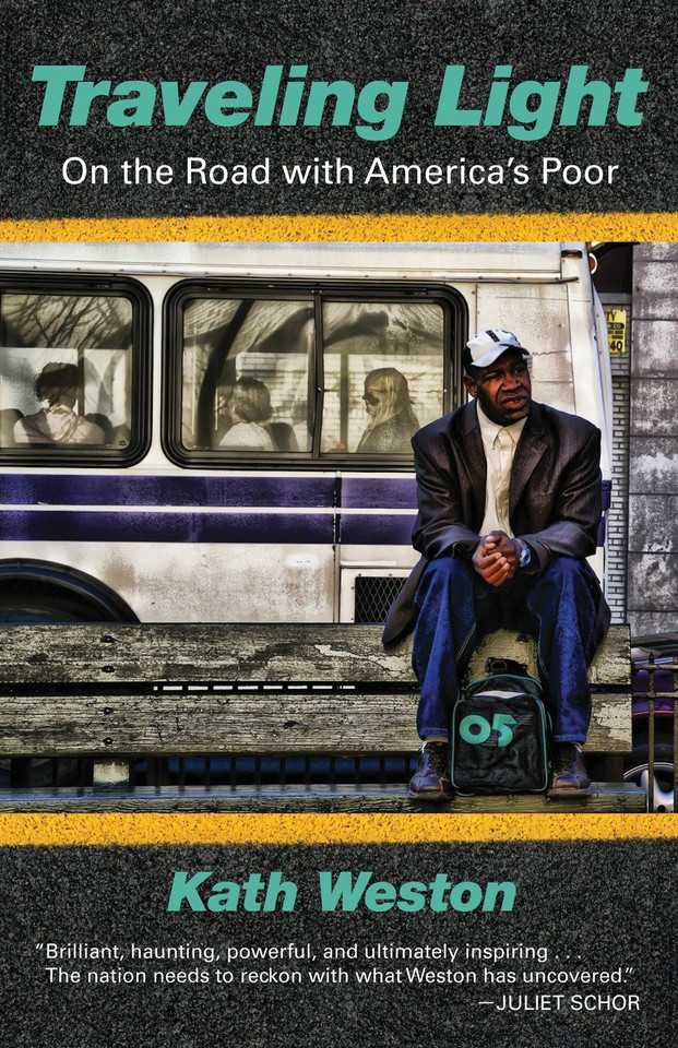 Traveling Light: On the Road with America's Poor book cover by Kath Weston